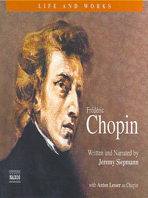 Title details for The Life and Works of Chopin by Jeremy Siepmann - Available
